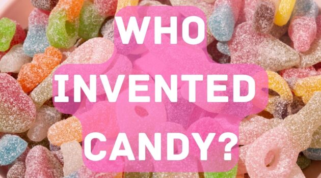Who Invented Candy?