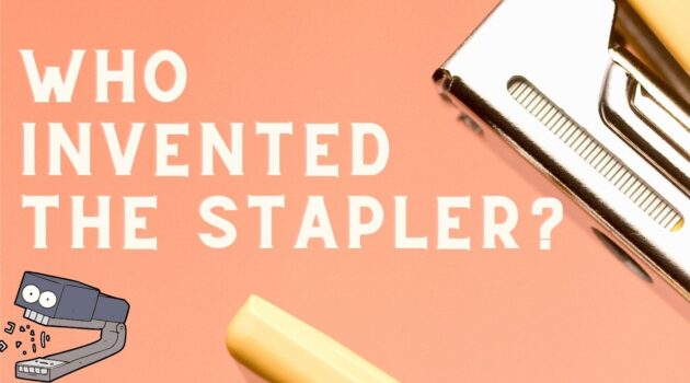 Who Invented The Stapler?
