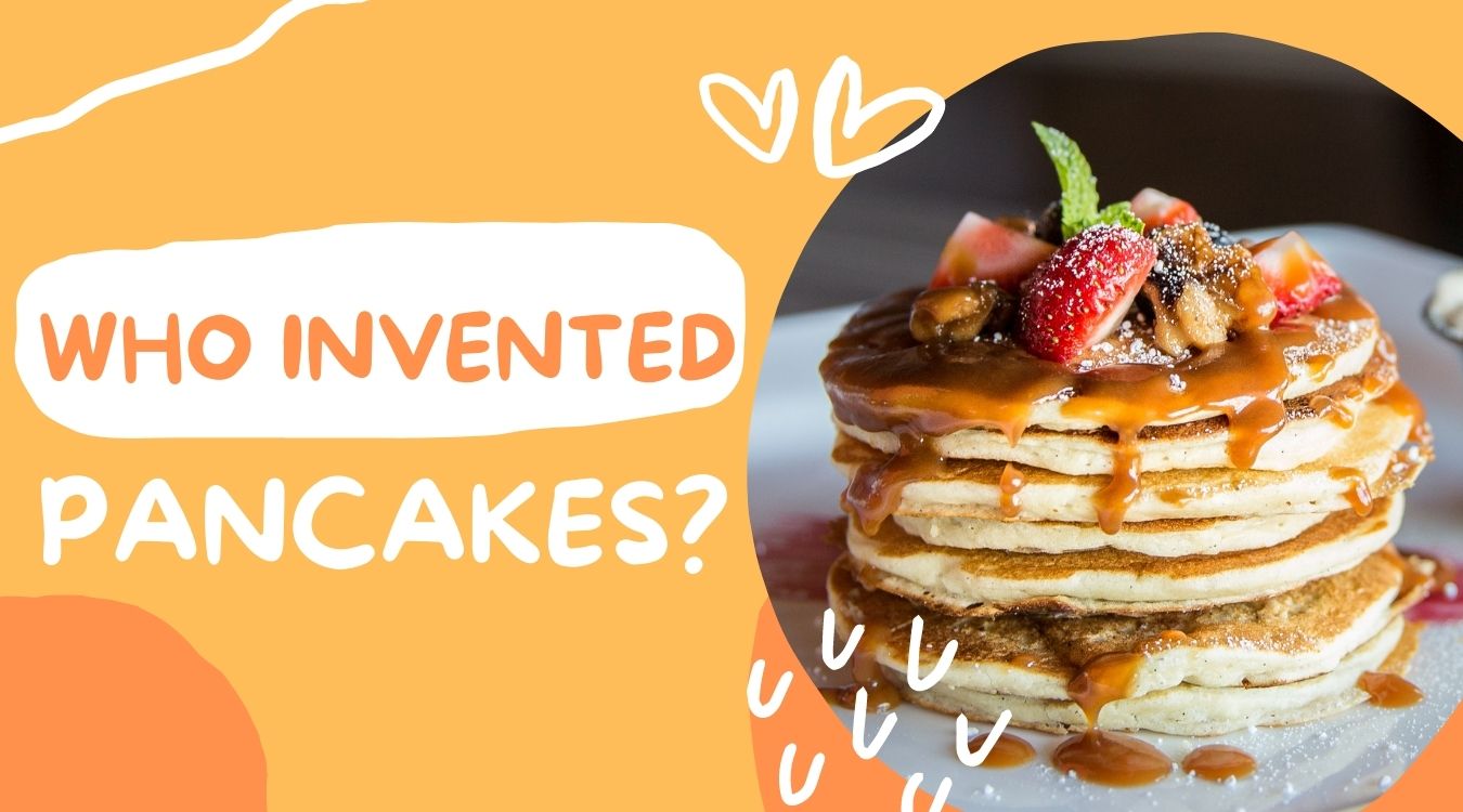 who invented pancakes
