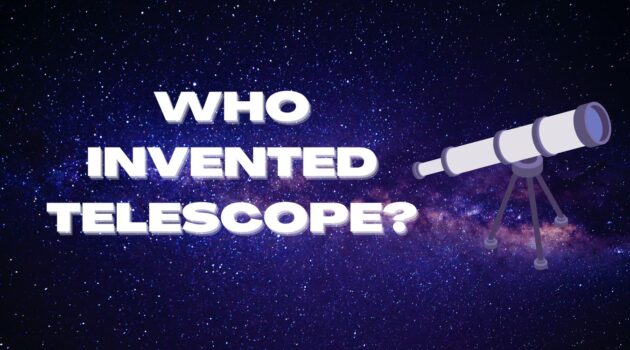 Who Invented The Telescope?